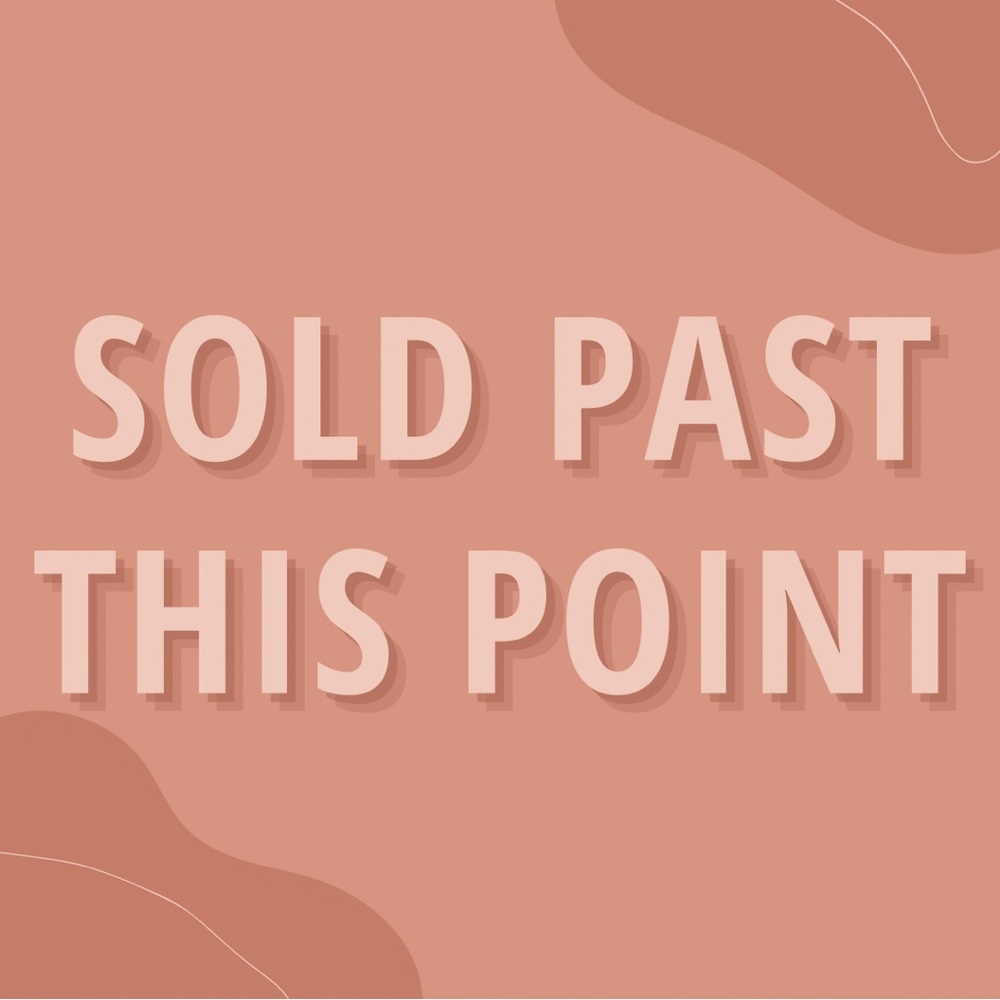 Sold past this point!